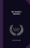 Mr. Dooley's Opinions