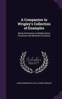 A Companion to Wrigley's Collection of Examples
