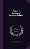 Robert of Gloucester's Chronicle, Volume 1
