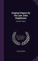 Original Papers by the Late John Hopkinson