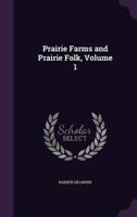 Prairie Farms and Prairie Folk, Volume 1