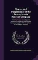 Charter and Supplements of the Pennsylvania Railroad Company