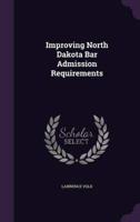 Improving North Dakota Bar Admission Requirements