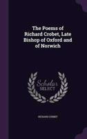 The Poems of Richard Crobet, Late Bishop of Oxford and of Norwich