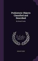 Prehistoric Objects Classified and Described