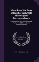 Memoirs of the Duke of Marlborough With His Original Correspondence