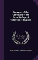 Souvenir of the Centenary of the Royal College of Surgeons of England