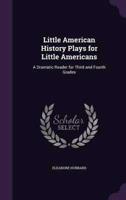 Little American History Plays for Little Americans