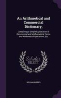 An Arithmetical and Commercial Dictionary,