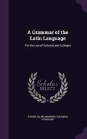 A Grammar of the Latin Language