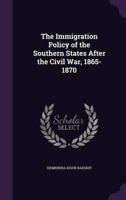 The Immigration Policy of the Southern States After the Civil War, 1865-1870