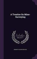 A Treatise On Mine-Surveying