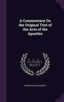 A Commentary On the Original Text of the Acts of the Apostles