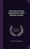 The Lyrics of Fazio Degli Uberti in Their Relation to Dante