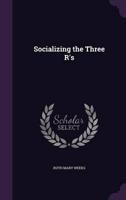 Socializing the Three R's