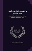 Andrew Jackson As a Public Man