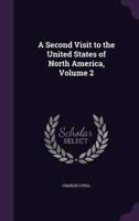 A Second Visit to the United States of North America, Volume 2