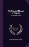 A Laboratory Manual of Physics