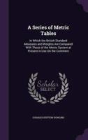 A Series of Metric Tables