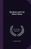 My Heart and I, by Elinor Hume