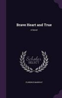 Brave Heart and True