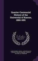 Quarter-Centennial History of the University of Kansas, 1866-1891