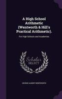 A High School Arithmetic (Wentworth & Hill's Practical Arithmetic).