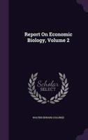 Report On Economic Biology, Volume 2