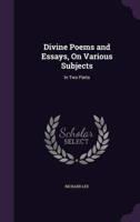Divine Poems and Essays, On Various Subjects