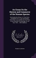 An Essay On the Slavery and Commerce of the Human Species