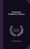 Progressive Problems in Physics