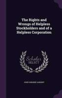 The Rights and Wrongs of Helpless Stockholders and of a Helpless Corporation