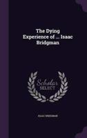 The Dying Experience of ... Isaac Bridgman