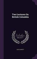 Two Lectures On British Columbia