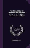 The Treatment of Pelvic Inflammations Through the Vagina