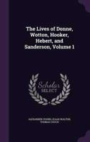 The Lives of Donne, Wotton, Hooker, Hebert, and Sanderson, Volume 1