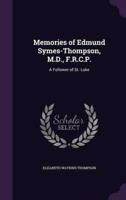 Memories of Edmund Symes-Thompson, M.D., F.R.C.P.