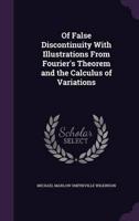 Of False Discontinuity With Illustrations From Fourier's Theorem and the Calculus of Variations
