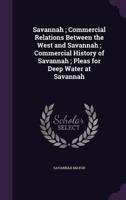 Savannah; Commercial Relations Between the West and Savannah; Commercial History of Savannah; Pleas for Deep Water at Savannah