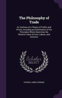 The Philosophy of Trade