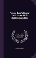 "Uncle Tom's Cabin" Contrasted With Buckingham Hall