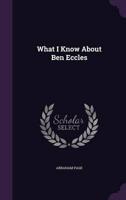 What I Know About Ben Eccles