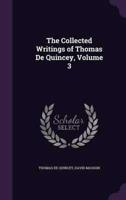The Collected Writings of Thomas De Quincey, Volume 3