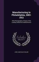 Manufacturing in Philadelphia, 1683-1912