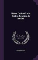 Notes On Food and Diet in Relation to Health