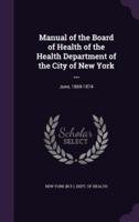 Manual of the Board of Health of the Health Department of the City of New York ...