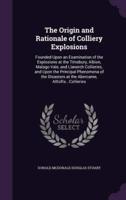 The Origin and Rationale of Colliery Explosions