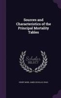 Sources and Characteristics of the Principal Mortality Tables