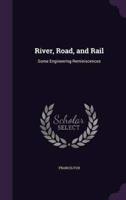 River, Road, and Rail