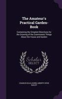 The Amateur's Practical Garden-Book